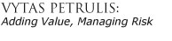 Vytas Petrulis: Adding Value, Managing Risk